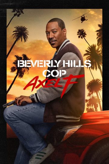 Beverly Hills Cop: Axel F (2024) [Tamil + Telugu + Hindi + Eng] WEB-HD Watch Online