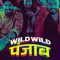 Wild Wild Punjab (2024) [Tamil + Telugu + Hindi] WEB-HD Watch Online