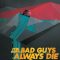 Bad Guys Always Die (2015) [Tamil + Telugu + Hindi + Chi] WEB-HD Watch Online