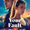 Your Fault (2024) [Tamil + Telugu + Malayalam + Kannada + Hindi + Eng] WEB-HD Watch Online